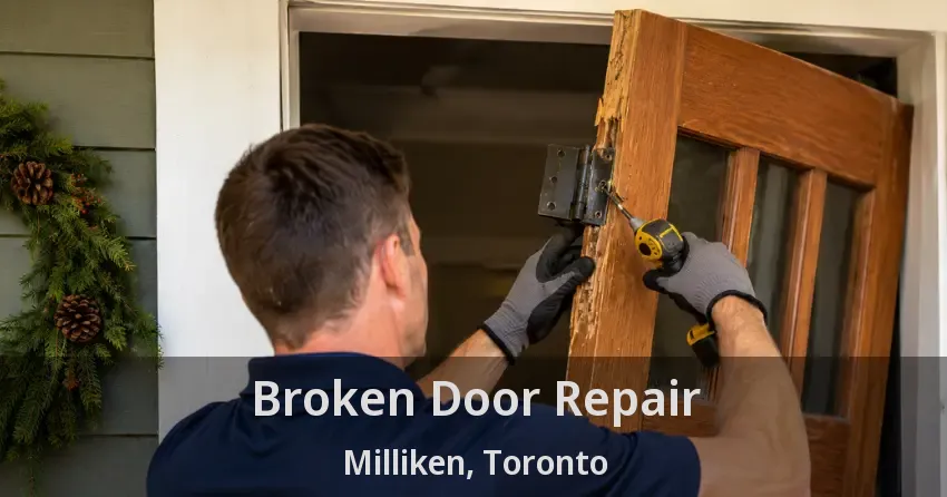 Broken Door Repair Milliken, Toronto - ON