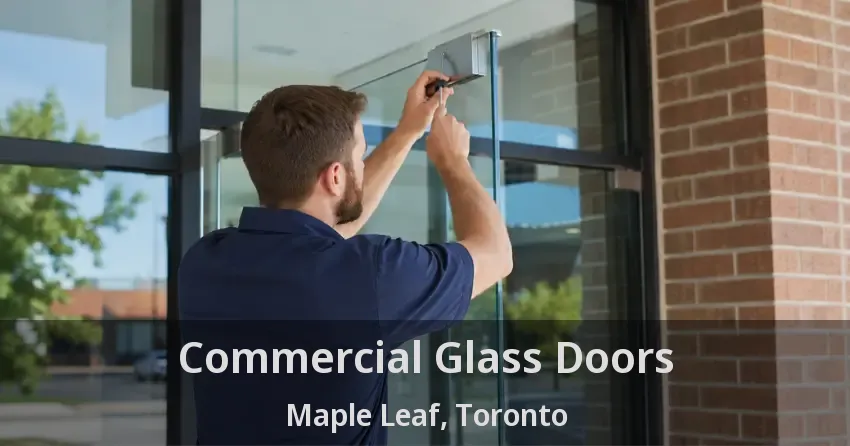 Commercial Glass Doors Maple Leaf, Toronto - ON
