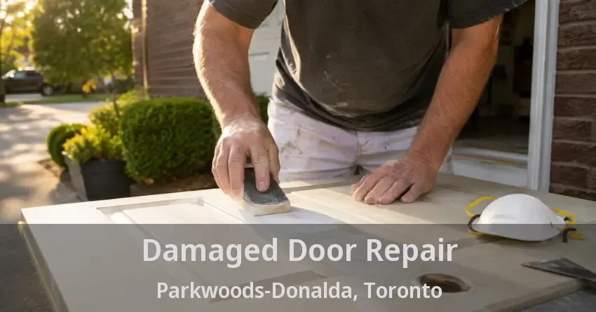 Damaged Door Repair Parkwoods-Donalda, Toronto - ON