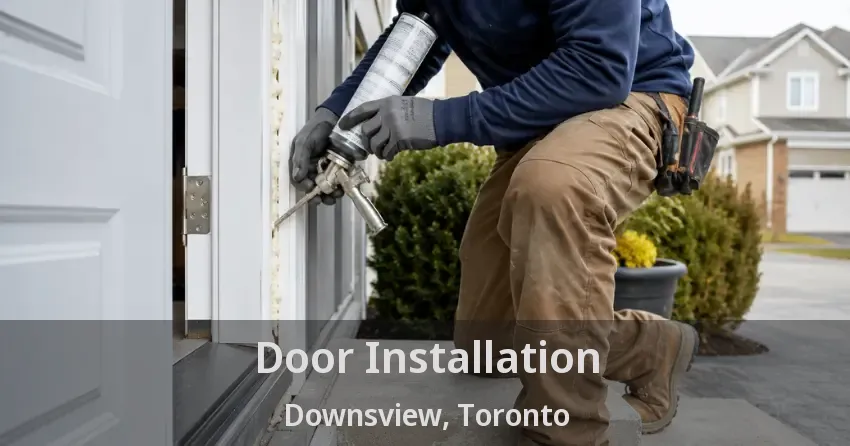 Door Installation Downsview, Toronto - ON