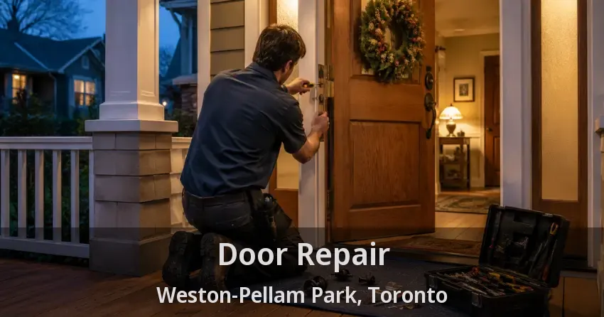 Door Repair Weston-Pellam Park, Toronto - ON