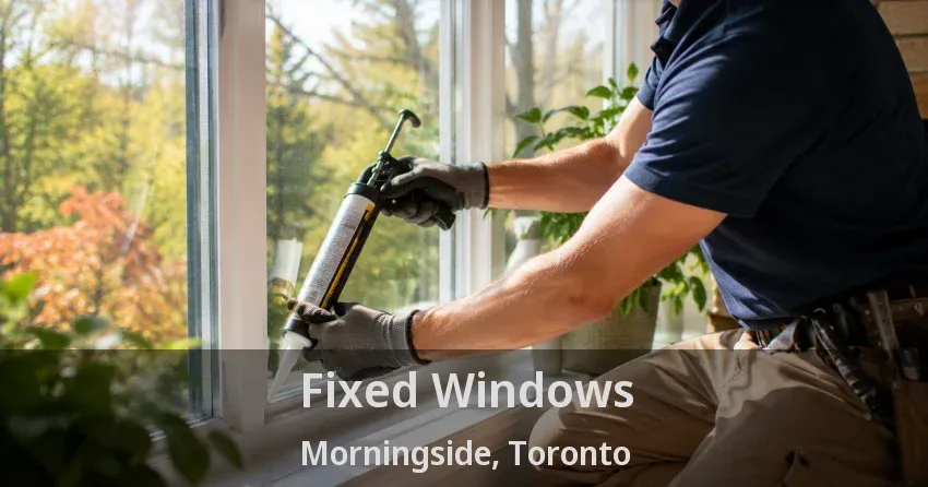 Fixed Windows Morningside, Toronto - ON