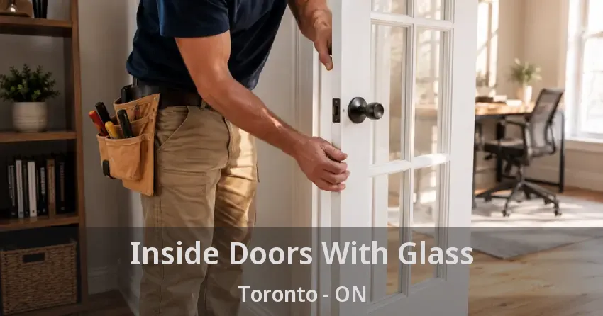Inside Doors With Glass Toronto - ON