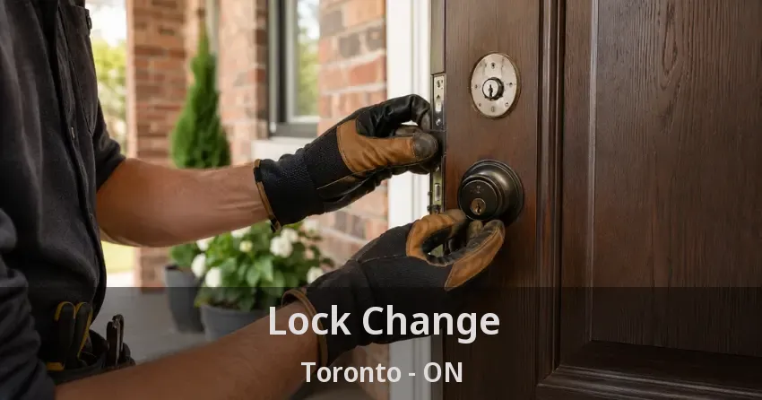 Lock Change Toronto - ON