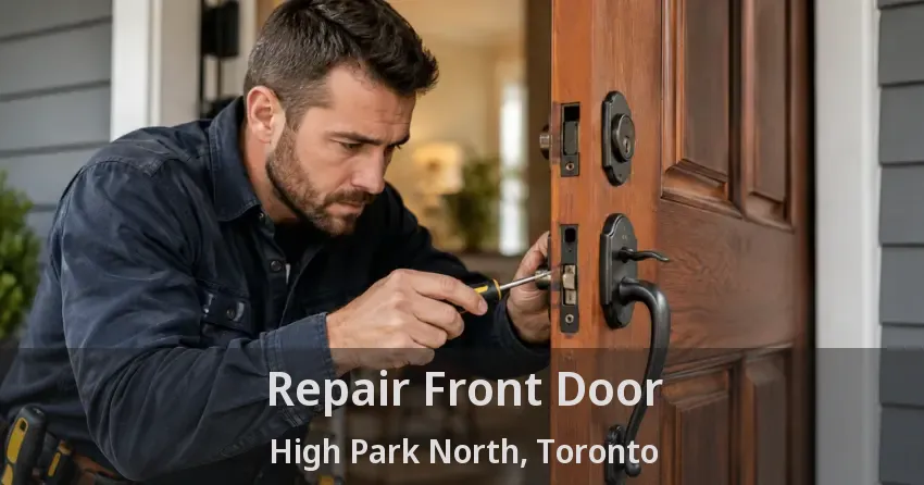 Repair Front Door High Park North, Toronto - ON