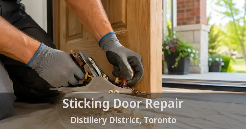 Sticking Door Repair Distillery District, Toronto - ON