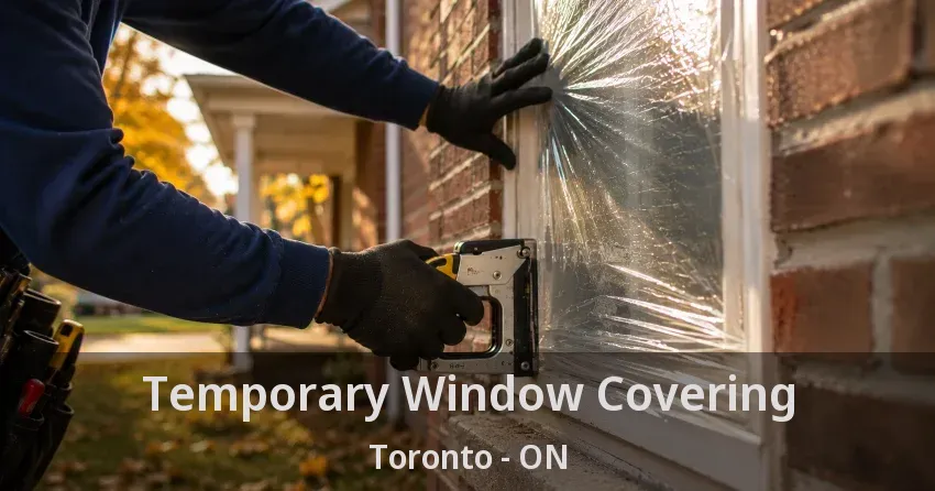 Temporary Window Covering Toronto - ON