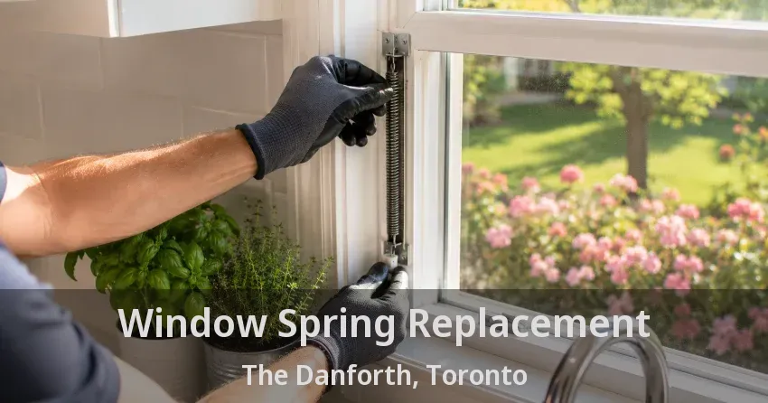 Window Spring Replacement The Danforth, Toronto - ON